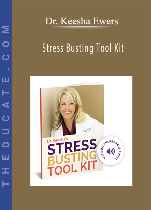 Dr. Keesha Ewers - Stress Busting Tool Kit