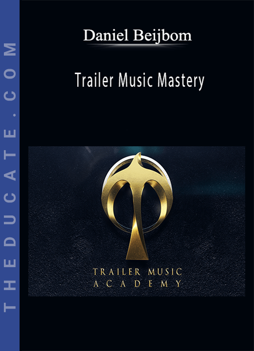 Daniel Beijbom - Trailer Music Mastery
