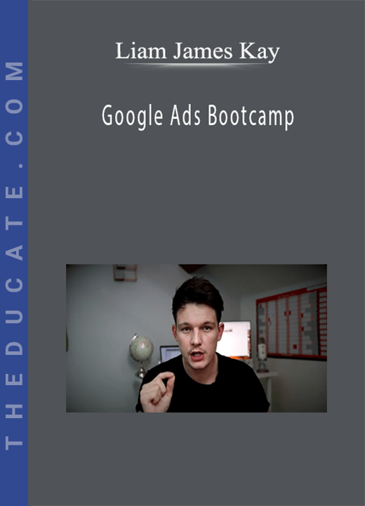Liam James Kay - Google Ads Bootcamp
