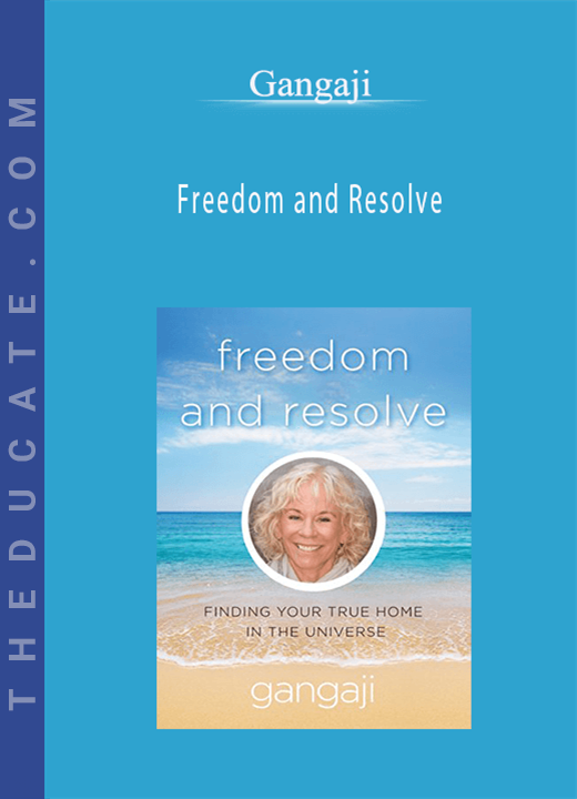 Freedom and Resolve - Gangaji