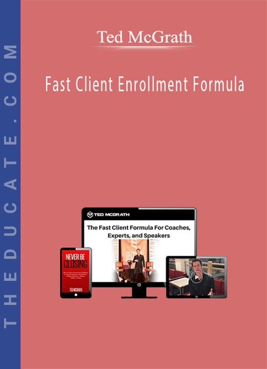 Ted McGrath - Fast Client Enrollment Formula