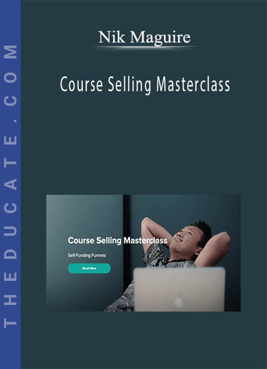Nik Maguire - Course Selling Masterclass