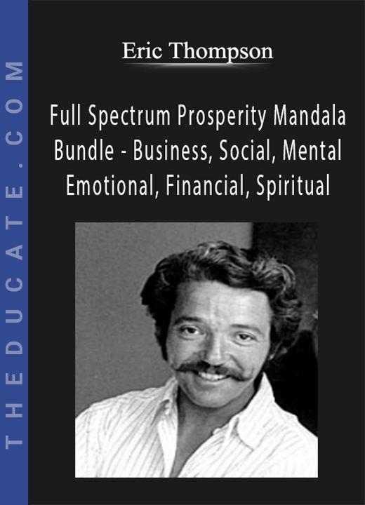 Eric Thompson - Full Spectrum Prosperity Mandala Bundle - Business, Social, Mental, Emotional, Financial, Spiritual
