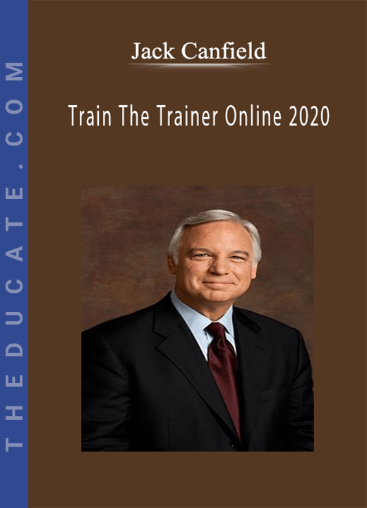 Jack Canfield - Train The Trainer Online 2020