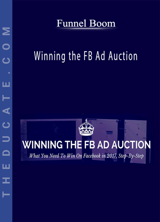Funnel Boom - Winning the FB Ad Auction