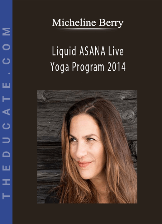 Micheline Berry - Liquid ASANA Live Yoga Program 2014