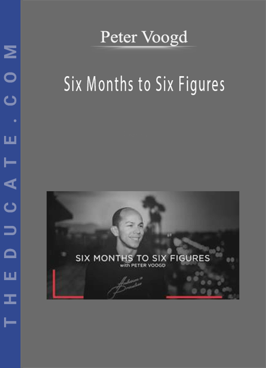 Peter Voogd - Six Months to Six Figures