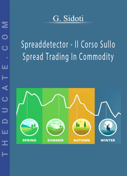 G. Sidoti - Spreaddetector - Il Corso Sullo Spread Trading In Commodity