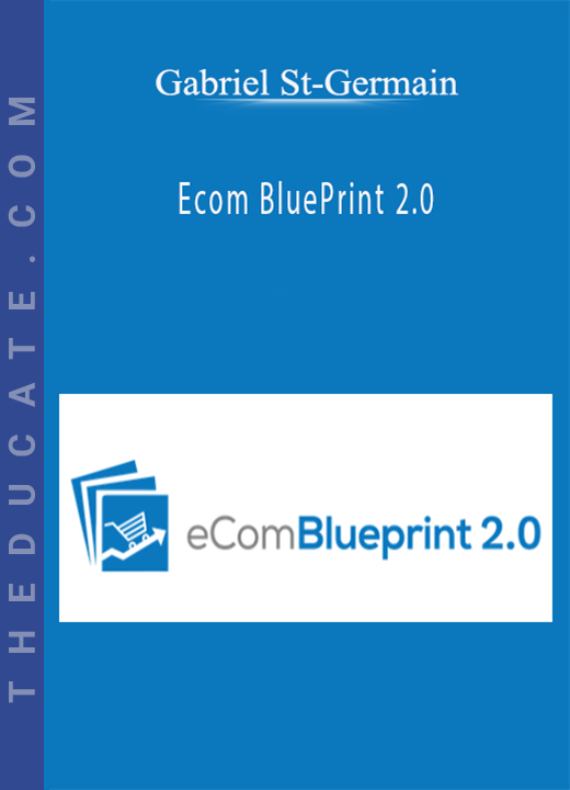 Gabriel St-Germain - Ecom BluePrint 2.0