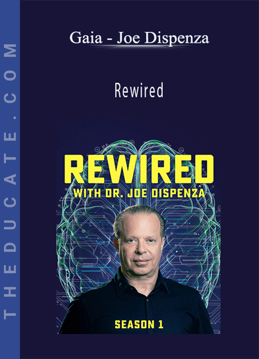 Gaia - Joe Dispenza - Rewired