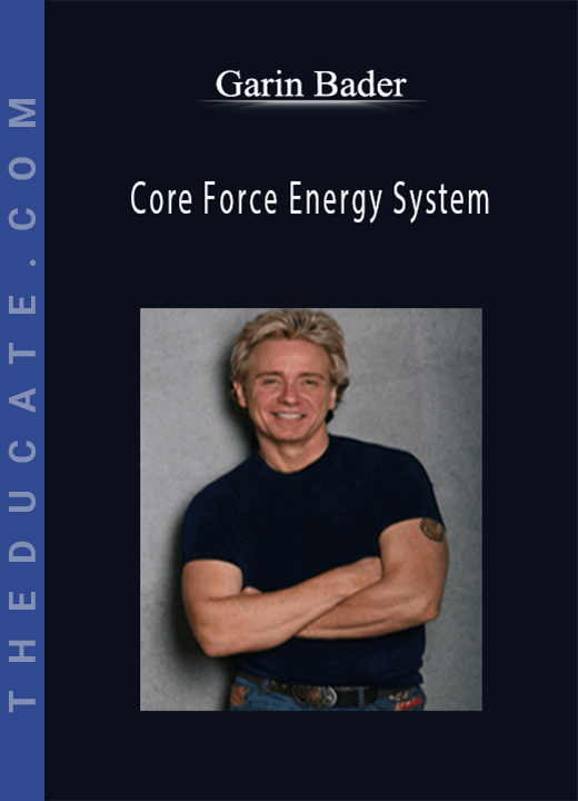 Garin Bader - Core Force Energy System