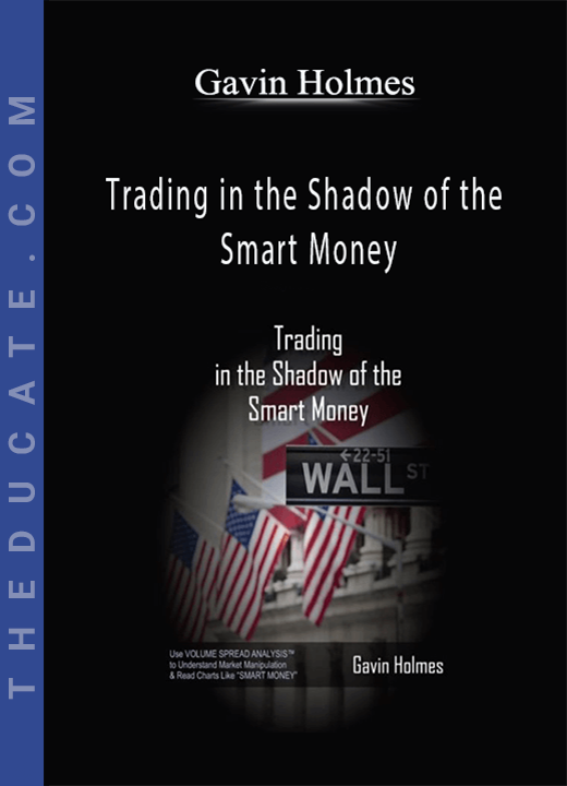 Gavin Holmes - Trading in the Shadow of the Smart Money