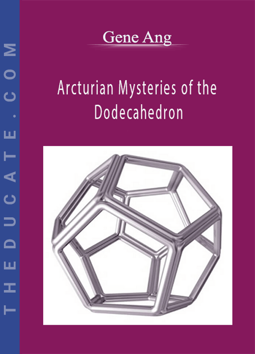 Gene Ang - Arcturian Mysteries of the Dodecahedron