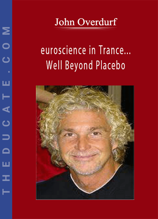 John Overdurf - euroscience in Trance…Well Beyond Placebo