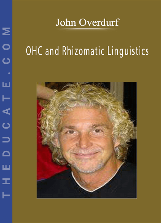 John Overdurf - OHC and Rhizomatic Linguistics