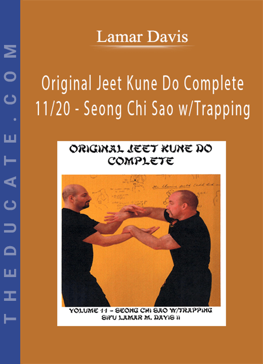 Lamar Davis - Original Jeet Kune Do Complete 11/20 - Seong Chi Sao w/Trapping
