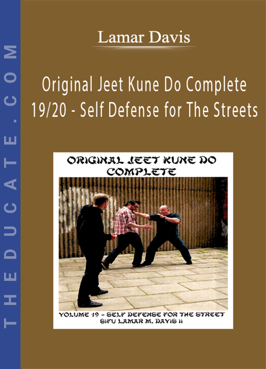 Lamar Davis - Original Jeet Kune Do Complete 19/20 - Self Defense for The Streets