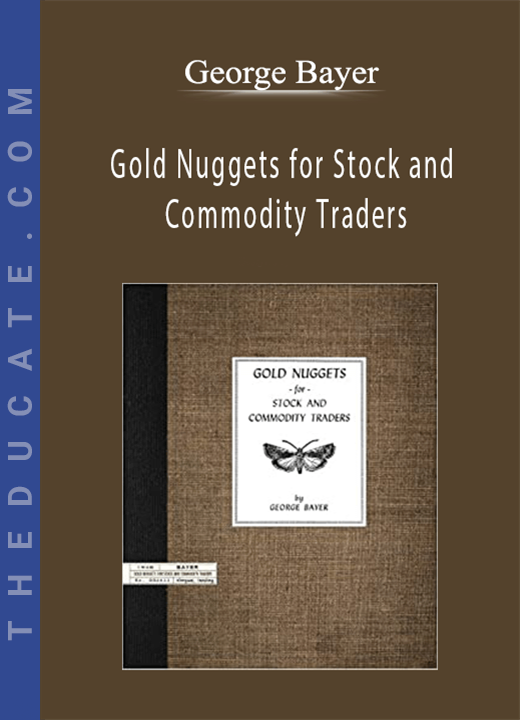 George Bayer - Gold Nuggets for Stock and Commodity Traders