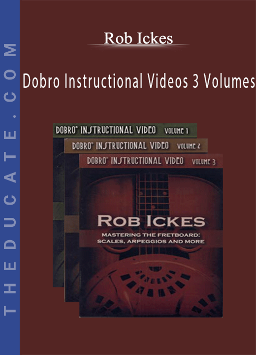 Rob Ickes - Dobro Instructional Videos 3 Volumes