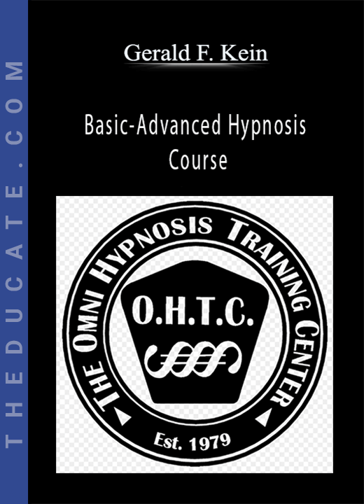 Gerald F. Kein - Basic-Advanced Hypnosis Course