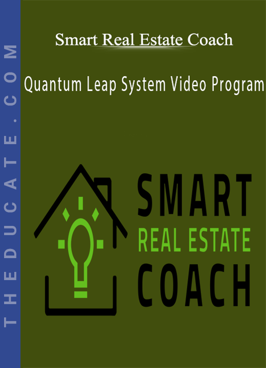 Smart Real Estate Coach - Quantum Leap System Video Program