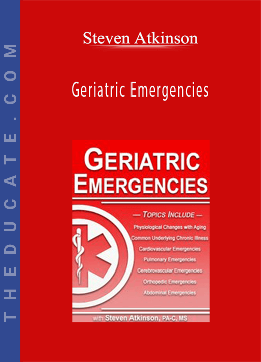 Geriatric Emergencies - Steven Atkinson