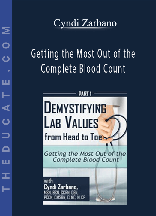 Getting the Most Out of the Complete Blood Count - Cyndi Zarbano