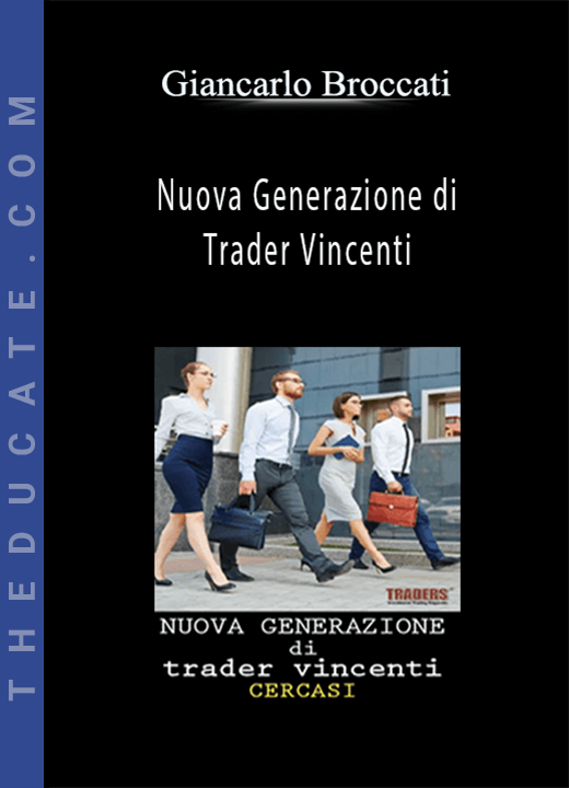 Giancarlo Broccati - Nuova Generazione di Trader Vincenti
