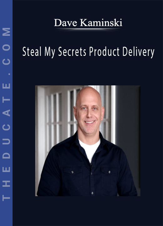Dave Kaminski - Steal My Secrets Product Delivery