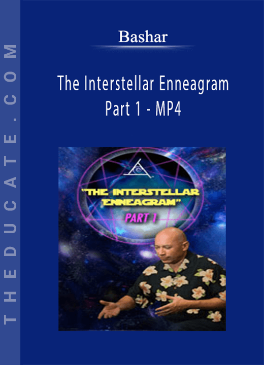 Bashar - The Interstellar Enneagram Part 1 - MP4