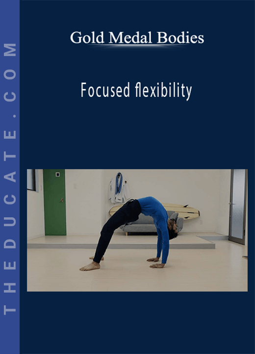 Gold Medal Bodies - Focused flexibility