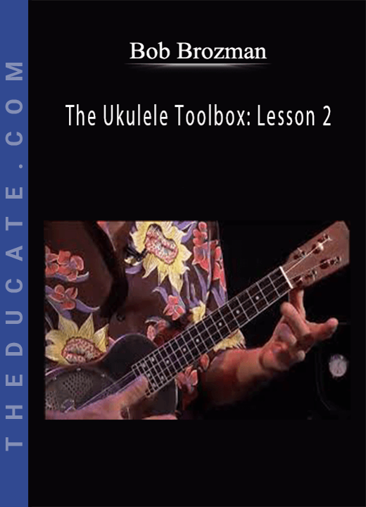 Bob Brozman - The Ukulele Toolbox: Lesson 2