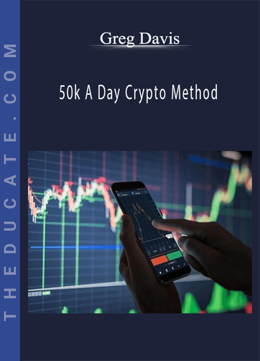 Greg Davis - 50k A Day Crypto Method