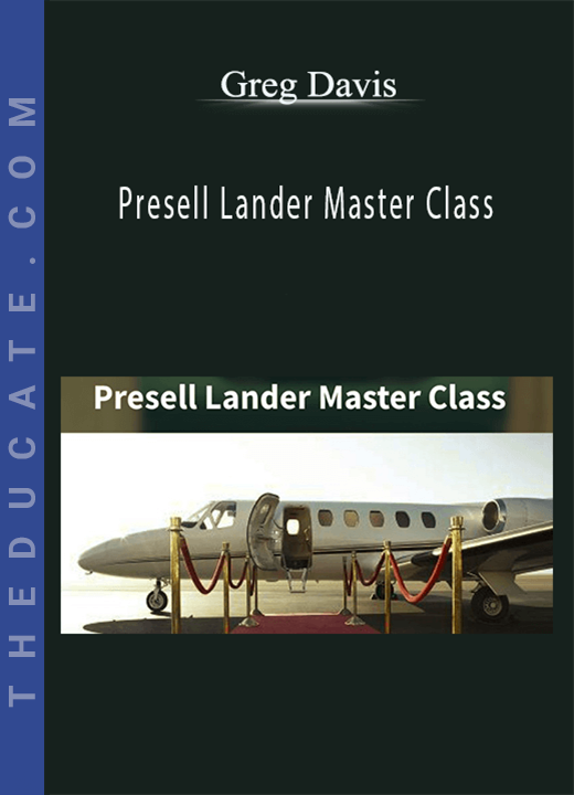 Greg Davis - Presell Lander Master Class
