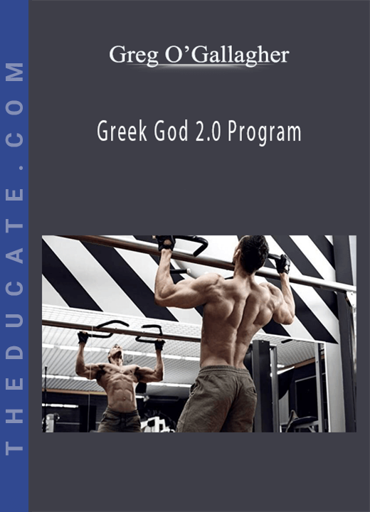 Greg O’Gallagher - Greek God 2.0 Program
