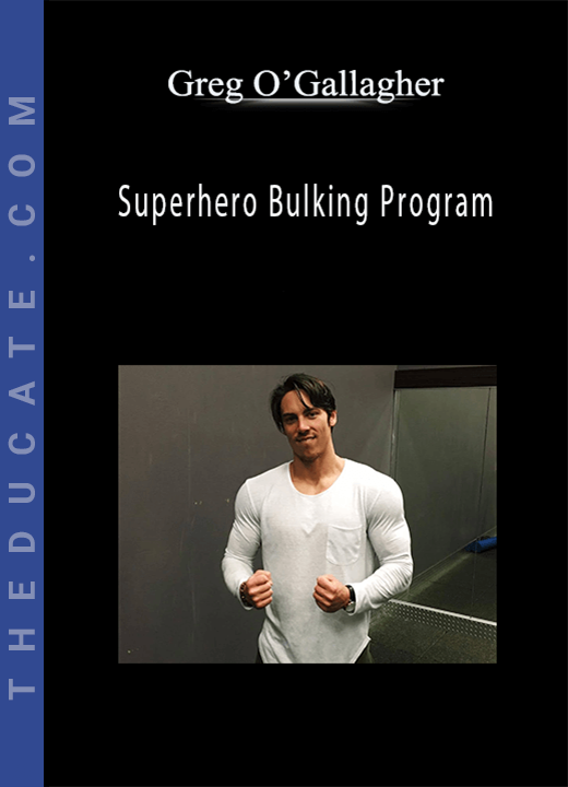 Greg O’Gallagher - Superhero Bulking Program