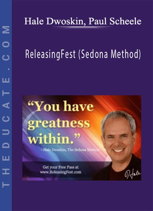 Hale Dwoskin, Paul Scheele - ReleasingFest (Sedona Method)