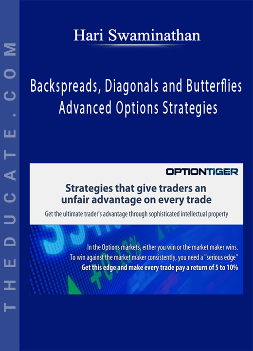 Hari Swaminathan - Backspreads, Diagonals and Butterflies - Advanced Options Strategies