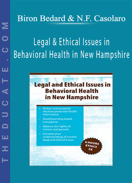 Legal & Ethical Issues in Behavioral Health in New Hampshire - Biron Bedard & Nicholas F. Casolaro