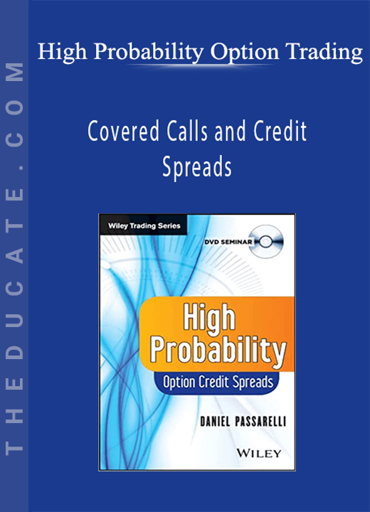 High Probability Option Trading - Covered Calls and Credit Spreads