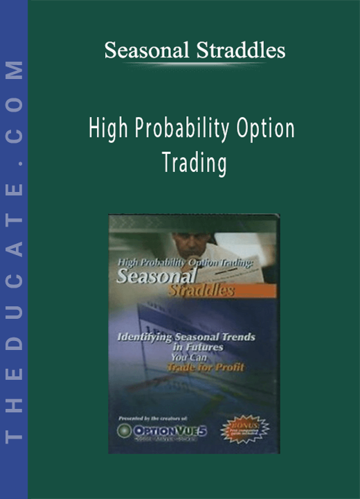 High Probability Option Trading - Seasonal Straddles