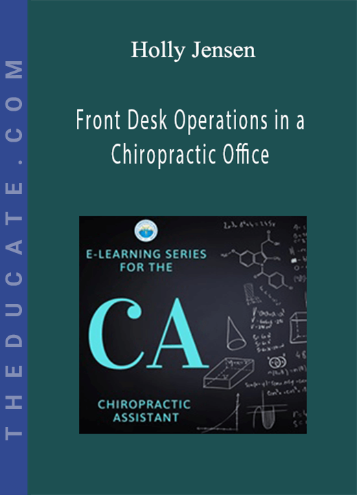 Holly Jensen - Front Desk Operations in a Chiropractic Office