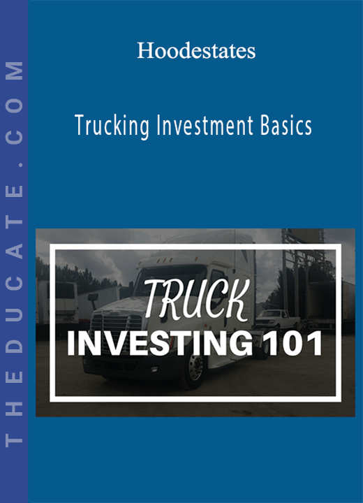 Hoodestates - Trucking Investment Basics