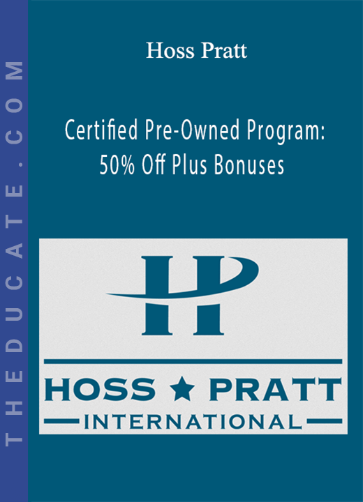 Hoss Pratt - Certified Pre-Owned Program: 50% Off Plus Bonuses