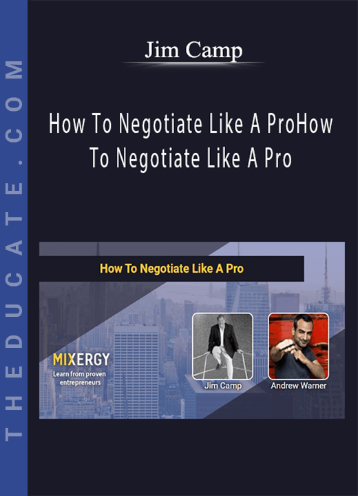 How To Negotiate Like A Pro - With Jim Camp