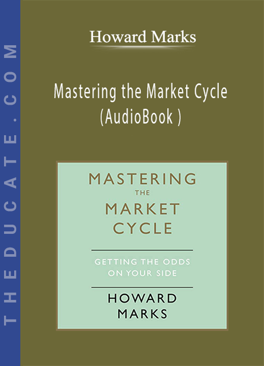 Howard Marks - Mastering the Market Cycle (AudioBook )