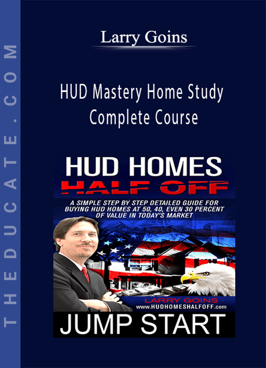 HUD Mastery Home Study Complete Course - Larry Goins
