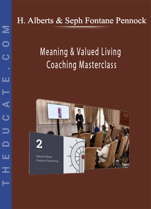 Hugo Alberts & Seph Fontane Pennock - Meaning & Valued Living Coaching Masterclass