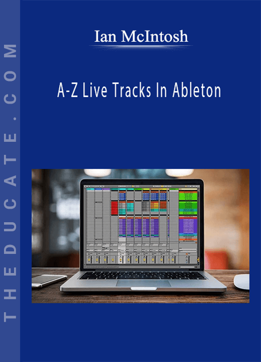 Ian McIntosh - A-Z Live Tracks In Ableton