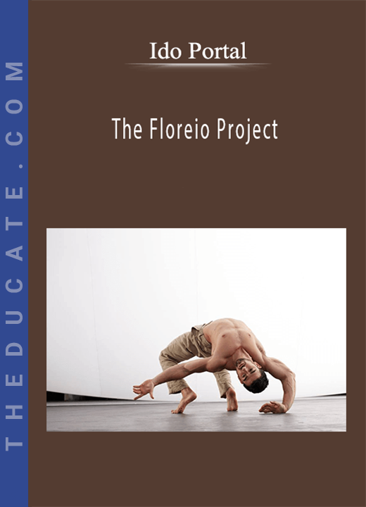 Ido Portal - The Floreio Project